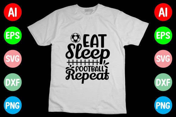 Eat Sleep Football Repeat SVG for T-Shirt Designs & Graphics