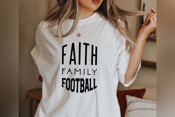 Faith Family Football Graphics for T-Shirt Designs