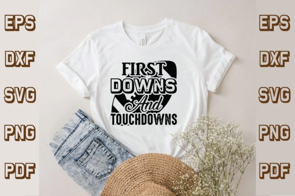 First Downs and Touchdowns SVG Graphics for T-Shirt Designs