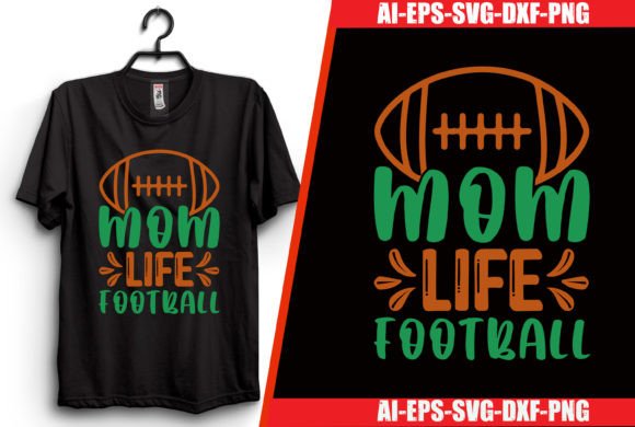 Mom Life Football Graphics & T-Shirt Designs